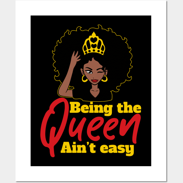 Being the Queen Ain't Easy Black Girl Gift Wall Art by BadDesignCo